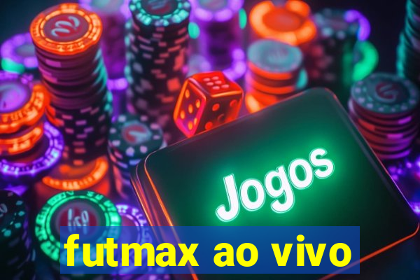 futmax ao vivo